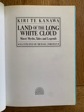 Land of the Long White Cloud - Maori Myths, Tales and Legends