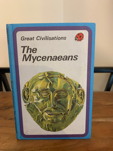 Great Civilisations: The Mycenaeans