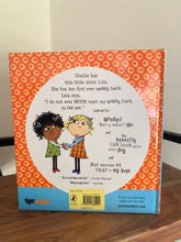 Charlie and Lola: My Wobbly Tooth must not ever Never Fall out (signed)