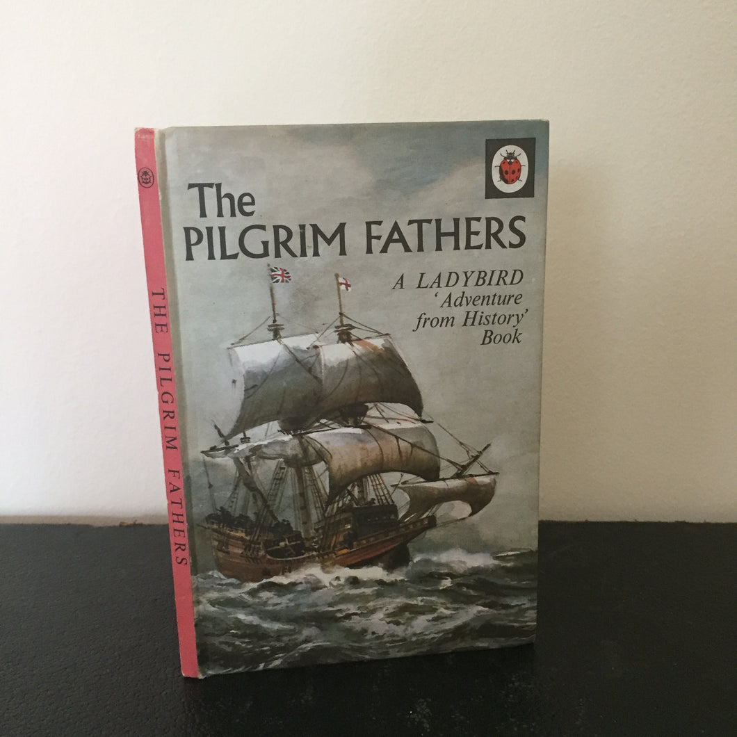 The Pilgrim Fathers - An Adventure From History