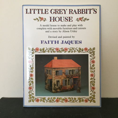 Little Grey Rabbit’s House. A Model House to Make.