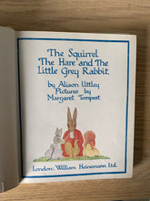 The Squirrel, The Hare and The Little Grey Rabbit