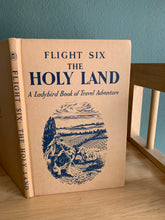 Flight Six: The Holy Land - A Ladybird Book of Travel Adventure